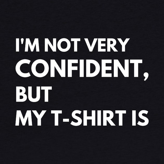 I am not cofident but my t-shirt is by Majkel&Majkel